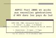 ADPIC Post 2005 et accès aux nouvelles générations dARV dans les pays du Sud CEPN IIDE, CNRS, Université Paris 13 : B. Coriat ; F. Orsi ; C.DAlmeida Institut