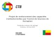 Projet de renforcement des capacités institutionnelles par loctroi de bourses de formation Restitution mission de cadrage Cotonou, 29 mai 2013