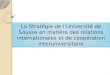 La Stratégie de lUniversité de Sousse en matière des relations internationales et de coopération interuniversitaire 1