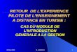 28 Mai 2009R. KAMOUN1 RETOUR DE LEXPERIENCE PILOTE DE LENSEIGNEMENT A DISTANCE EN TUNISIE : CAS DU MODULE DE LINTRODUCTION GENERALE A LA GESTION