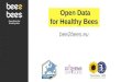 Open Data for Healthy Bees  . BEE2BEES.EU un projet OPENDATA -Un projet OPENDATA pour suivre les pertes de colonies dabeilles -Disponible  
