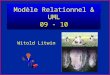 1 Modèle Relationnel & UML 09 - 10 Witold Litwin
