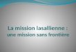La mission lasallienne : 80 pays Quelques réponses du monde lasallien