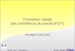Thème - FICT - Transparent 1 INTEFP -10/2005 Formation initiale des contrôleurs du travail (FICT) PROMOTION 2005