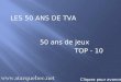 LES 50 ANS DE TVA 50 ans de jeux TOP - 10 Cliquez pour avancer