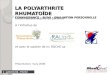 1 - patients RA – Février 2009 LA POLYARTHRITE RHUMATOÏDE CONNAISSANCE – SUIVI – EVALUATION PERSONNELLE Etude réalisée auprès de patients A linitiative