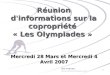 Réunion d'informations sur la copropriété « Les Olympiades » Mercredi 28 Mars et Mercredi 4 Avril 2007 Site Internet : 