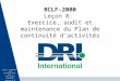 Droits dauteur © DRI International, Inc. Tous droits réservés Version 4.0 BCLF-2000 Leçon 8: Exercice, audit et maintenance du Plan de continuité dactivités