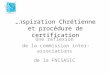 Inspiration Chrétienne et procédure de certification Une réflexion de la commission inter-associations de la FNISASIC
