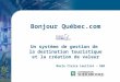 Bonjour Québec.com Un système de gestion de la destination touristique et la création de valeur Marie Claire Louillet – DBA