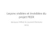 Leçons visibles et invisibles du projet PEER Jacques Millet & Laurent Romary Inria