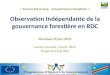 Observation Indépendante de la gouvernance forestière en RDC « Forum IDL Group - Gouvernance forestière » Observation Indépendante de la gouvernance forestière