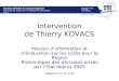 Intervention de Thierry KOVACS Mission dinformation et dévaluation sur les coûts pour la Région Rhône-Alpes des décisions prises par lEtat depuis 2005