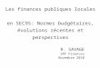 Les finances publiques locales en SEC95: Normes budgétaires, évolutions récentes et perspectives R. SAVAGE SPF Finances Novembre 2010