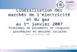 Commission wallonne pour lEnergie Libéralisation des marchés de lélectricité et du gaz au 1 er janvier 2007 Problèmes de paiements et coupures : procédures