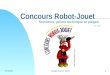 30/04/2014Serge Caron, Tech1 Concours Robot-Jouet Senseurs, points technique et pièges Ver 1.30