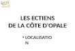 LES ECTIENS DE LA CÔTE D'OPALE LOCALISATION LOCALISATION