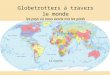 Globetrotters à travers le monde Globetrotters à travers le monde les pays où nous avons mis les pieds