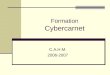 Formation Cybercarnet C.A.H.M. 2006-2007. Entrer dans les cybercarnets des élèves et des enseignants 1. Pour débuter, vous devez choisir sur la page principale