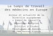 Congrès MAPAR-6 juin 20081 Le temps de travail des médecins en Europe Enjeux et actualité de la directive européenne « temps de travail » Sébastien Guignier