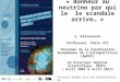 « Bonheur au neutrino par qui le le scandale arrive… » S. Katsanevas Professeur Paris VII Chairman de la Coordination Européenne de lAstroparticule (ApPEC)