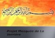 Projet Mosquée de La Verrière. CONTEXTE DU PROJET DE LA MOSQUEE