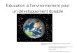 Éducation à lenvironnement pour un développement durable Diaporama élaboré par S.MONTAUBAN en partie à partir des documents : de Charles BOULLAND (Rectorat