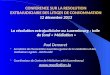 CONFERENCE SUR LA RESOLUTION EXTRAJUDICIAIRE DES LITIGES DE CONSOMMATION 12 décembre 2013 La résolution extrajudiciaire au Luxembourg : toile de fond «