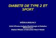 DIABETE DE TYPE 2 ET SPORT BAÏZRI.H,RKIOUAK.F Unité dEndocrinologie,Diabétologie et Maladies Métaboliques Hôpital Militaire dInstruction Med V-Rabat-