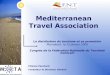 Mediterranean Travel Association La distribution du tourisme et sa promotion Marrakech, le 15 janvier 2009 Congrès de la Fédération Nationale du Tourisme