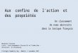 Aux confins de laction et des propriétés Un classement de noms abstraits dans le lexique français Matthias Tauveron LiLPa – Fonctionnements Discursifs