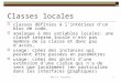 POO-L3 H. Fauconnier1 Classes locales classes définies à l'intérieur d'un bloc de code, analogue à des variables locales: une classe interne locale n'est