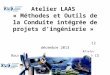 Atelier LAAS « Méthodes et Outils de la Conduite intégrée de projets dingénierie » 12 décembre 2013 Alain Roussel, président de lAFIS, société CS