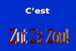 Cest Zut = perds des points Za = échange les points avec lautre équipe Zou = prends les points de lautre équipe