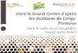 Vivre le Grand Centre daprès les étudiants de Cergy- Pontoise Dans le cadre de la concertation Grand Centre Acte II
