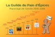 La Guilde du Pain dÉpices Reportage de lannée 2005-2006 1999 2000 2001 2002 2003 2004 2005 2006 Lettres Patentes Organisme de bienfaisance Site Internet