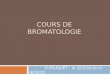 COURS DE BROMATOLOGIE D.PAUQUET : le 2/03/10 et le 9/03/10