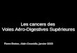 Les cancers des Voies Aéro-Digestives Supérieures Pierre Breton, Alain Cosmidis, janvier 2003