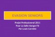 EVASION SENIORS Projet Professionnel 2011 Pour La Salle Hangar Fit Par Louis Carrette