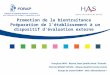 Promotion de la bientraitance Préparation de létablissement à un dispositif dévaluation externe Françoise PAPO - Réseau Santé Qualité Nord / Picardie Patricia