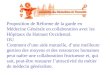 Proposition de Réforme de la garde en Médecine Générale en collaboration avec les Hôpitaux du Hainaut Occidental. OU Comment dune aide mutuelle, dune meilleure