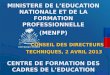 CDM_12052901_11212 MINISTERE DE LEDUCATION NATIONALE ET DE LA FORMATION PROFESSIONNELLE (MENFP) CONSEIL DES DIRECTEURS TECHNIQUES, 2 AVRIL 2013 CENTRE