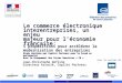 Le commerce électronique interentreprises, un enjeu majeur pour léconomie française: 5 propositions pour accélérer la modernisation des entreprises Etude
