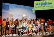 Www.familles-a-energie-positive.fr FAMILLES A ENERGIE POSITIVE Le défi des économies dénergie !