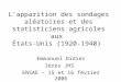 Lapparition des sondages aléatoires et des statisticiens agricoles aux États-Unis (1920-1940) Emmanuel Didier 1ères JHS ENSAE – 15 et 16 février 2006