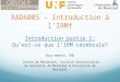 Introduction partie I: Quest-ce que lIRM cérébrale? Oury monchi, PhD Centre de Recherche, Institut Universitaire de Gériatrie de Montréal & Université