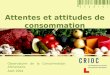 Attentes et attitudes de consommation Observatoire de la Consommation Alimentaire, Ao»t 2004