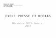 CYCLE PRESSE ET MEDIAS Décembre 2013-Janvier 2014