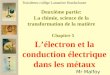 Deuxième partie: La chimie, science de la transformation de la matière Mr Malfoy Troisièmes collège Lamartine Hondschoote Lélectron et la conduction électrique