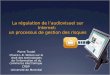 La régulation de laudiovisuel sur Internet: un processus de gestion des risques Pierre Trudel Chaire L.R. Wilson sur le droit des technologies de linformation